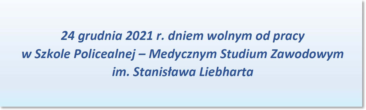 24 grudnia 2021 dniem wolnym od pracy w szkole policealnej - medycznym studium zawodowym im. Stanisława Liebhart