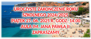 UROCZYSTE ZAKOŃCZENIE ROKU SZKOLNEGO 2024/2025 